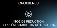 150 € de réduction supplémentaire sur votre croisière